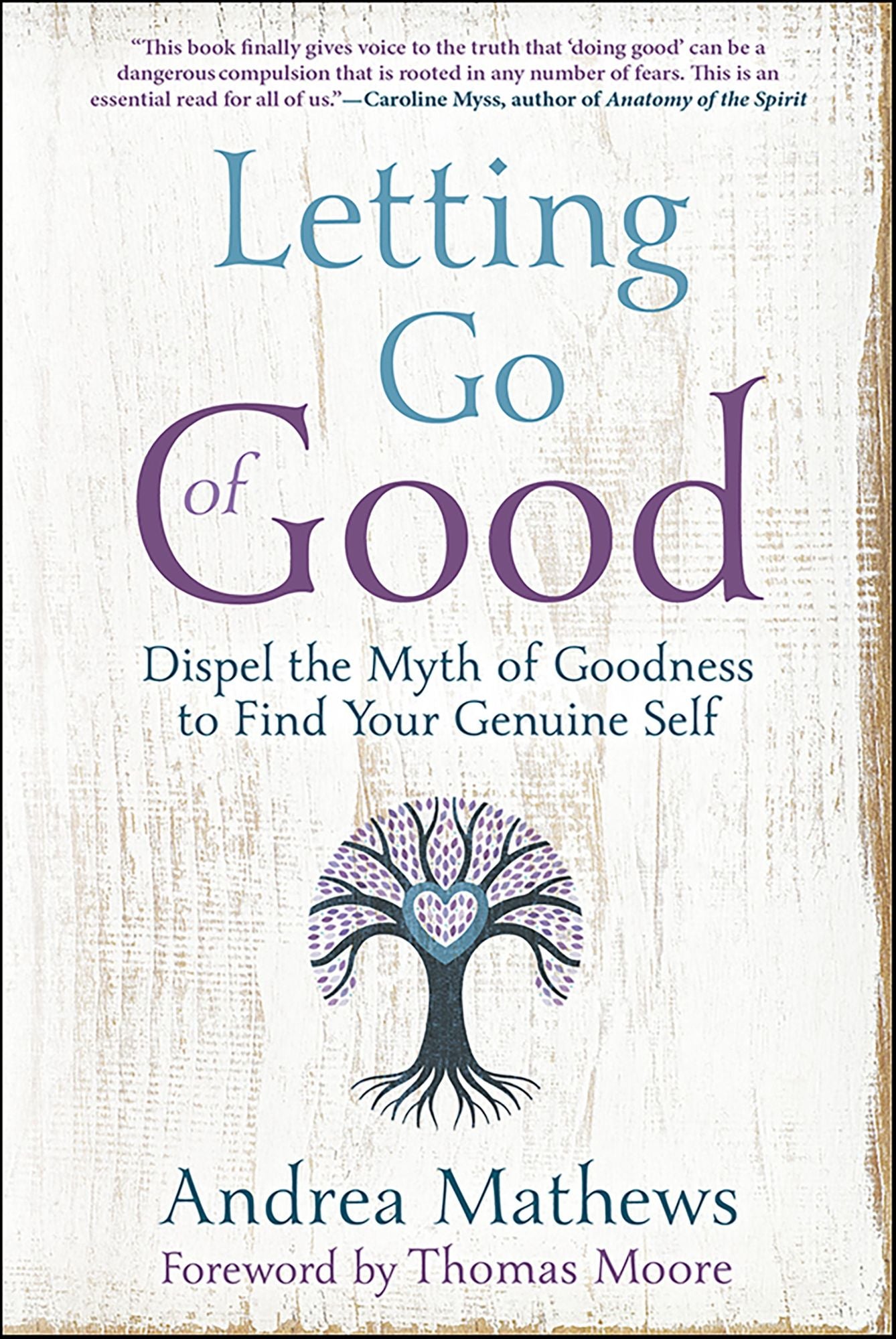 Letting Go of Good: Dispel the Myth of Goodness to Find Your Genuine Self