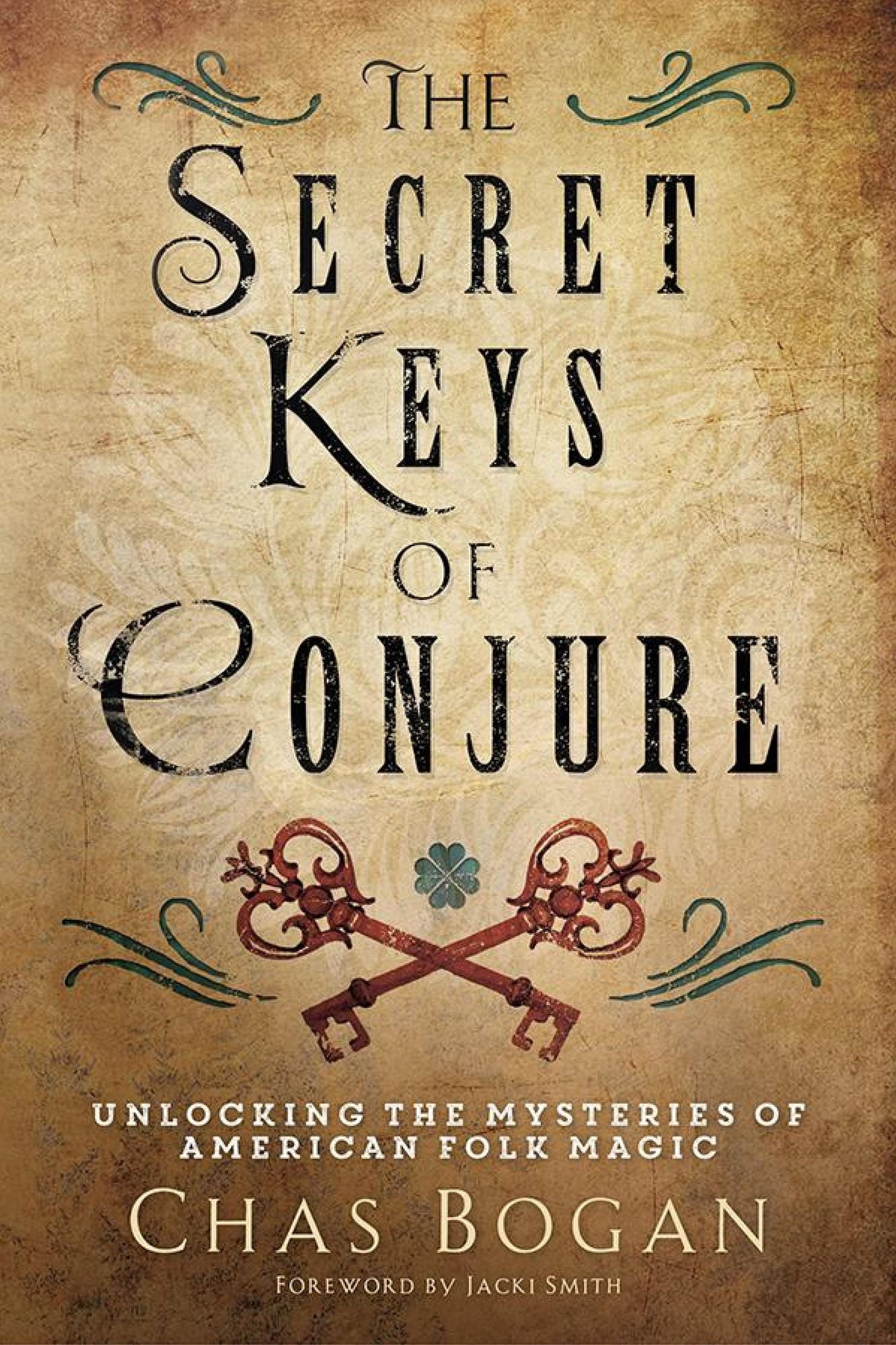 The Secret Keys of Conjure: Unlocking the Mysteries of American Folk Magic