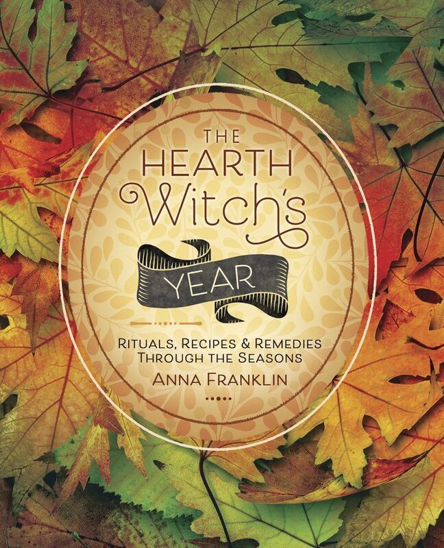 The Hearth Witch's Year: Rituals, Recipes, and Remedies Through the Seasons