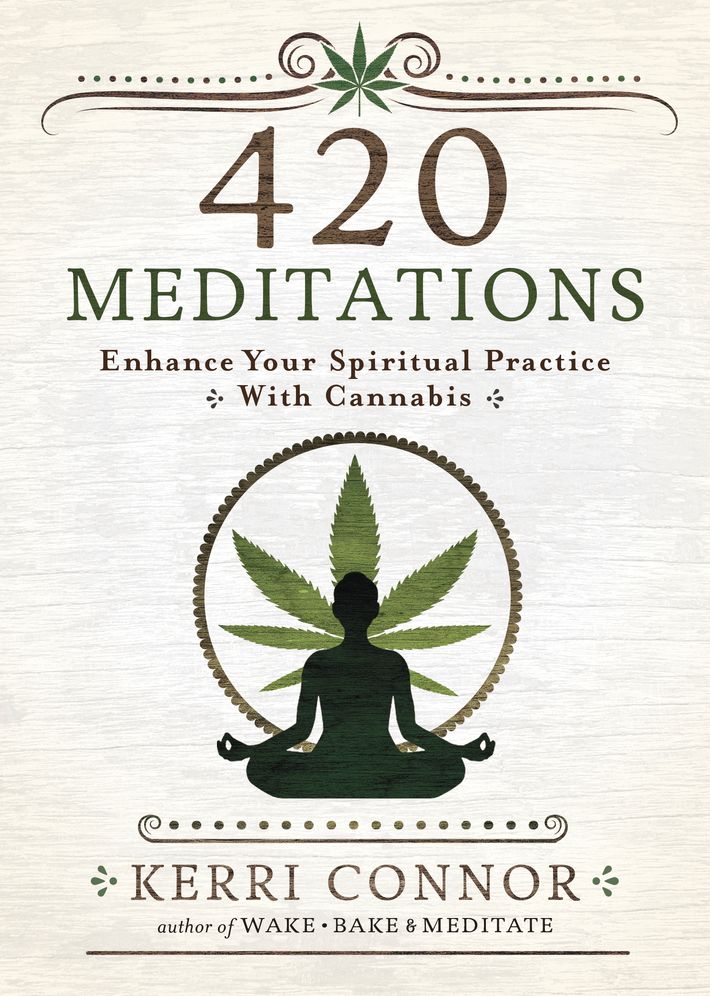 420 Meditations: Enhance Your Spiritual Practice With Cannabis