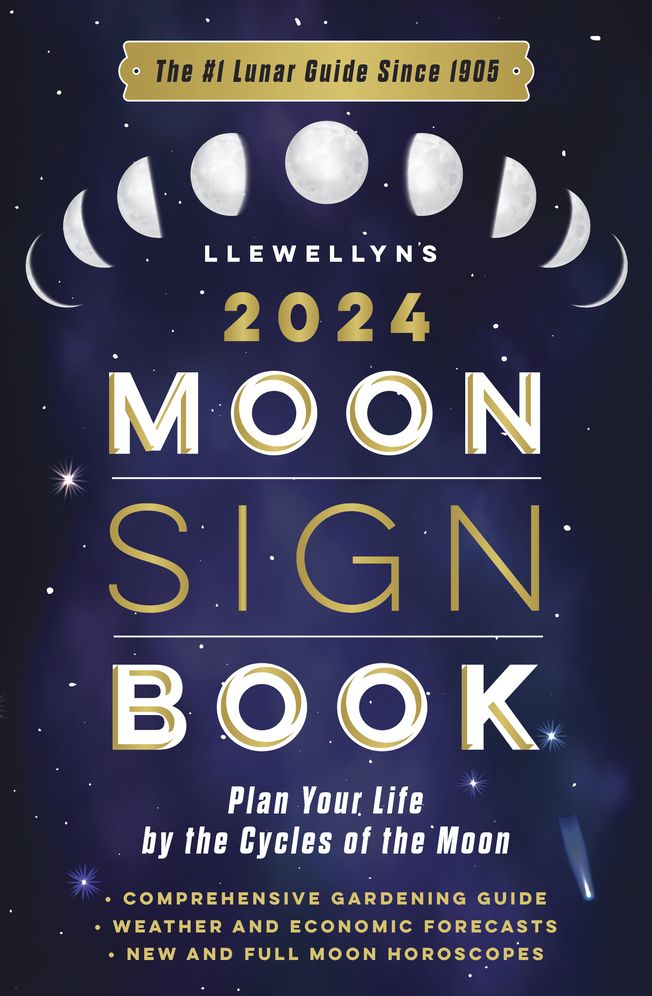Llewellyn's 2024 Moon Sign Book: Plan Your Life by the Cycles of the Moon