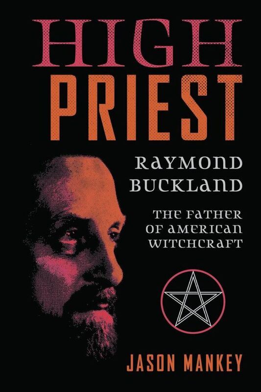 High Priest: Raymond Buckland, Father of American Witchcraft