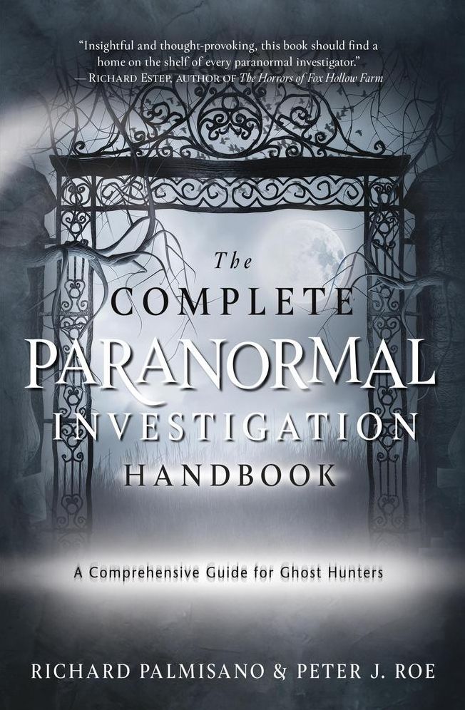 The Complete Paranormal Investigation Handbook: A Definitive Guide for Ghost Hunters