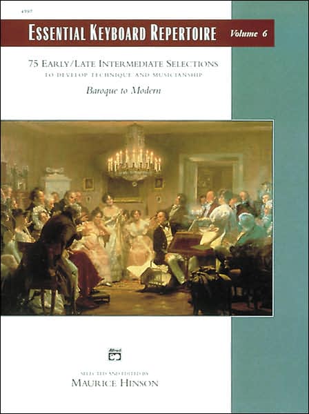 Essential Keyboard Repertoire, Vol 6: To Develop Technique and Musicianship