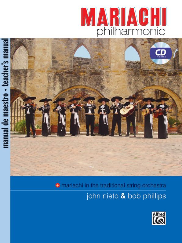 Mariachi Philharmonic (Mariachi in the Traditional String Orchestra): Teacher's Manual, Book & CD