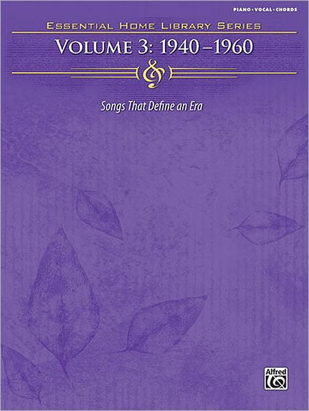 Essential Home Library, Vol 3: 1940-1960 (Piano/Vocal/Chords)