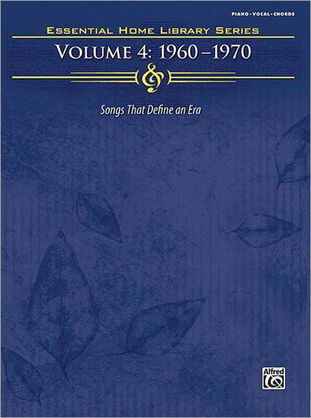 Essential Home Library, Vol 4: 1960-1970 (Piano/Vocal/Chords)