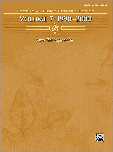Essential Home Library, Vol 7: 1990-2000 (Piano/Vocal/Chords)