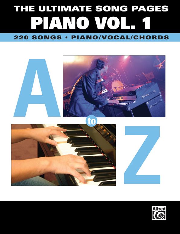 The Ultimate Song Pages Piano -- A to Z, Vol 1: Piano/Vocal/Chords