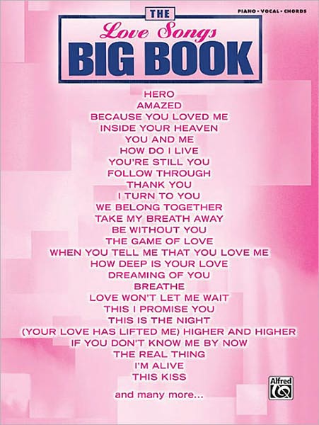 The Love Songs Big Book: Piano/Vocal/Chords