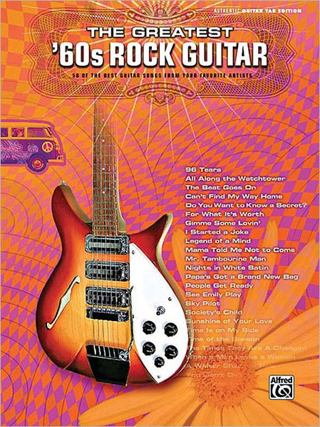 The Greatest '60s Rock Guitar: Authentic Guitar TAB