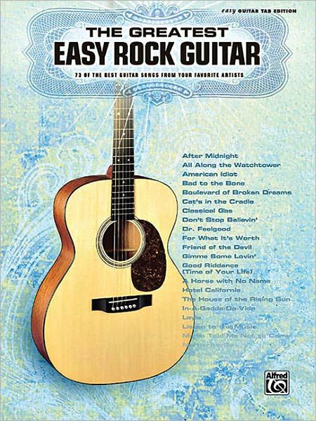 The Greatest Easy Rock Guitar: Easy Guitar TAB