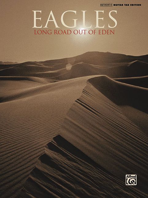 Eagles -- Long Road Out of Eden: Authentic Guitar TAB