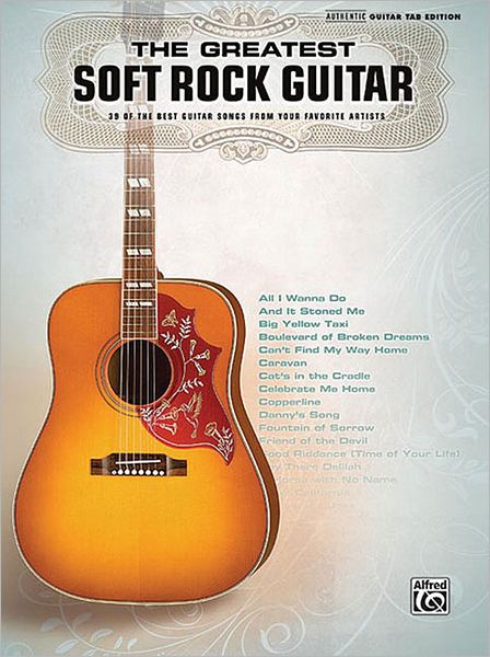 The Greatest Soft Rock Guitar: Authentic Guitar TAB