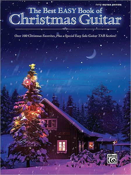 The Best Easy Book of Christmas Guitar: Over 100 Christmas Favorites Including a Special Easy Solo Guitar TAB Section!