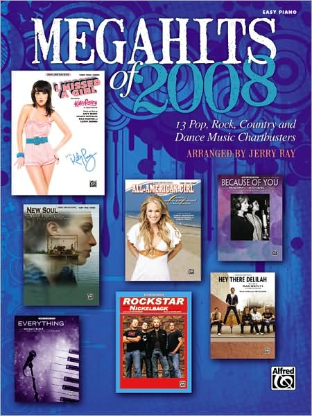 Megahits of 2008: 13 Pop, Rock, Country and Dance Music Chartbusters