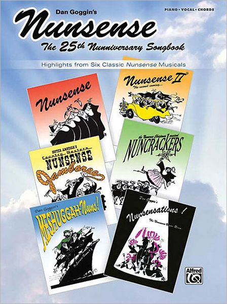 Nunsense -- The 25th Nunniversary Songbook: Highlights from 6 Classic Nunsense Musicals (Piano/Vocal/Chords)