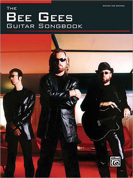 The Bee Gees Guitar Songbook: Authentic Guitar TAB