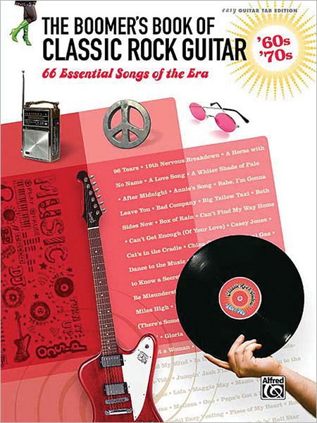 The Boomer's Book of Classic Rock Guitar: '60s - '70s