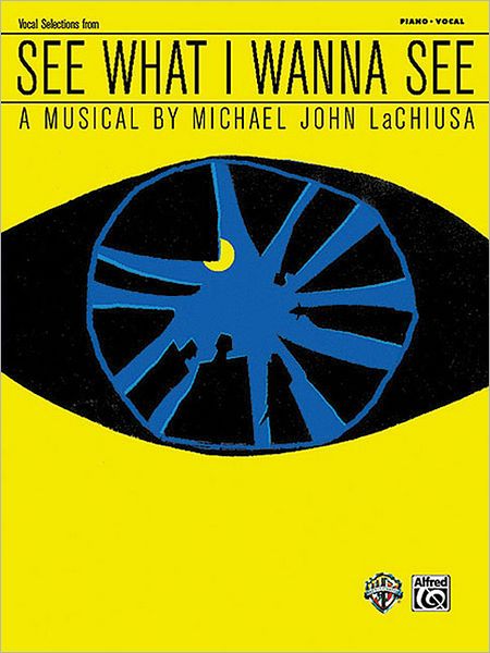 See What I Wanna See (Vocal Selections): Piano/Vocal