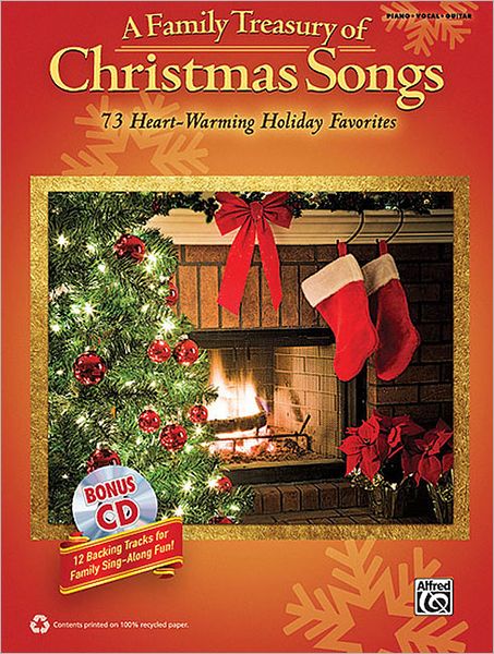 A Family Treasury of Christmas Songs: 73 Heart-Warming Holiday Favorites