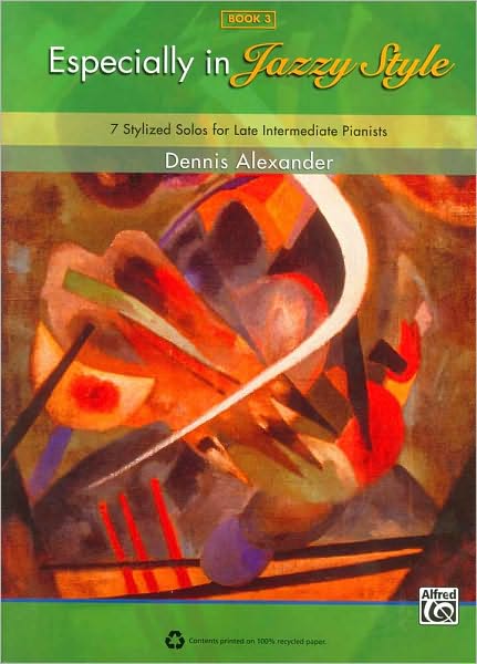 Especially in Jazzy Style, Bk 3: 7 Stylized Solos for Late Intermediate Pianists