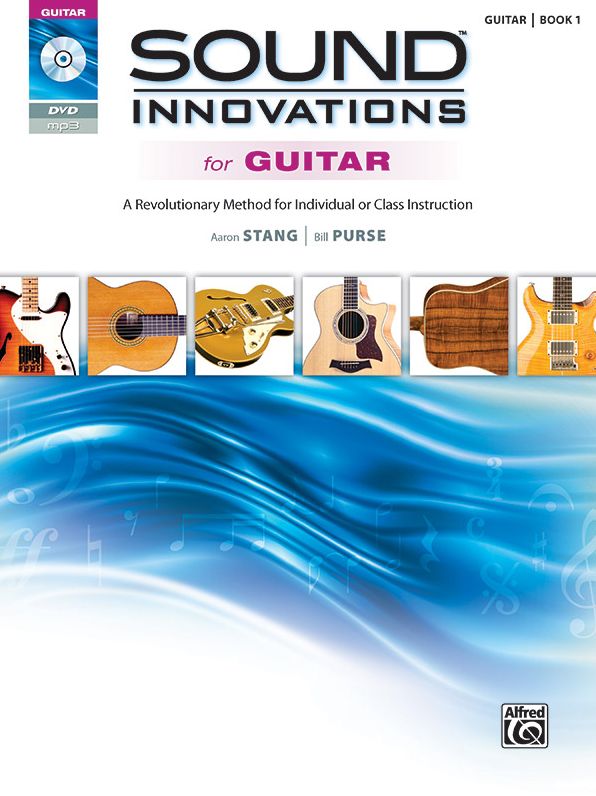 Sound Innovations for Guitar: A Revolutionary Method for Individual or Class Instruction, Book, CD & DVD