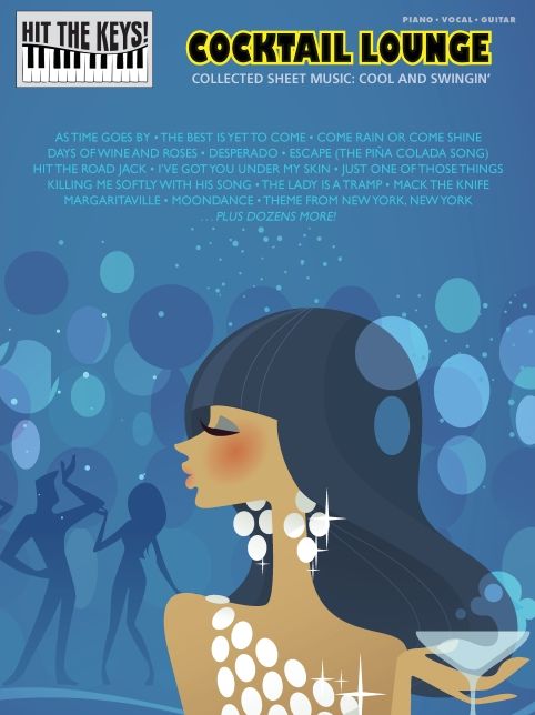 Hit the Keys! Cocktail Lounge: Collected Sheet Music: Cool and Swingin' (Piano/Vocal/Guitar)