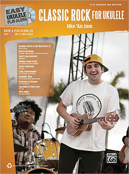 Easy Ukulele Play-Along -- Classic Rock for Ukulele: Uke 'An Jam, Book & CD