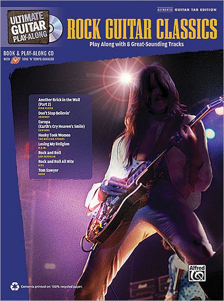 Ultimate Guitar Play-Along -- Rock Guitar Classics: Authentic Guitar TAB, Book & CD