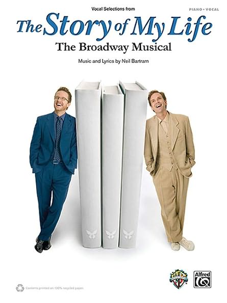 The Story of My Life -- Vocal Selections from the Broadway Musical: Piano/Vocal