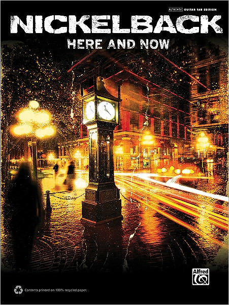 Nickelback -- Here and Now: Authentic Guitar TAB