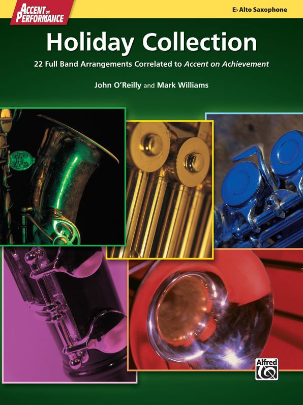 Accent on Performance Holiday Collection: 22 Full Band Arrangements Correlated to Accent on Achievement (Alto Saxophone)
