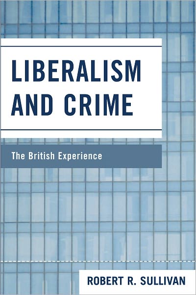 Liberalism and Crime: The British Experience