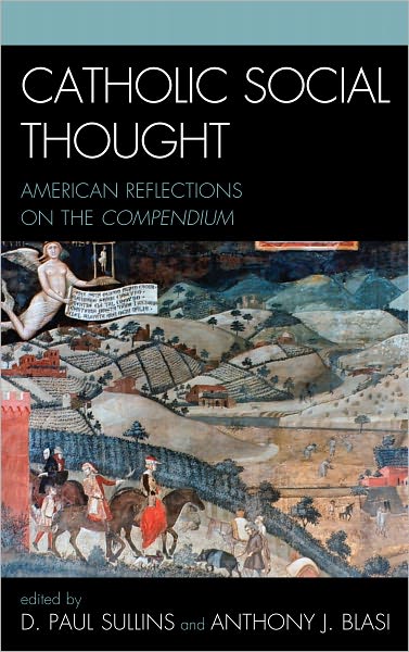 Catholic Social Thought: American Reflections on the Compendium