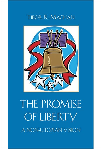 The Promise of Liberty: A Non-Utopian Vision
