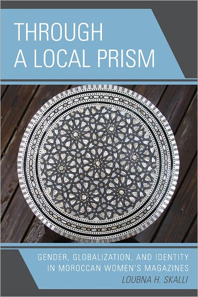 Through A Local Prism: Gender, Globalization, and Identity in Moroccan Women's Magazines