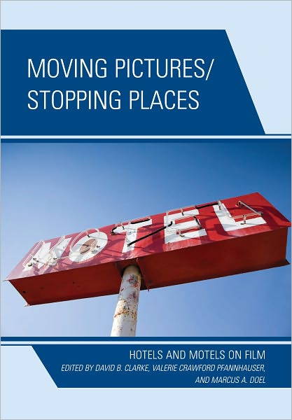 Moving Pictures/Stopping Places: Hotels and Motels on Film