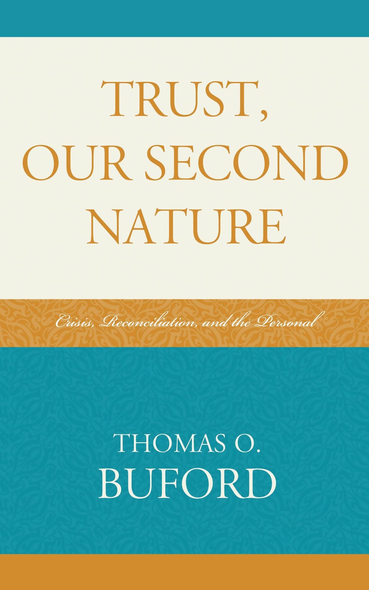 Trust, Our Second Nature: Crisis, Reconciliation, and the Personal