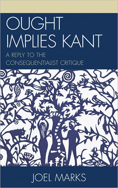 Ought Implies Kant: A Reply to the Consequentialist Critique