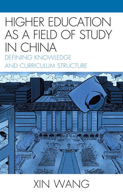 Higher Education as a Field of Study in China: Defining Knowledge and Curriculum Structure