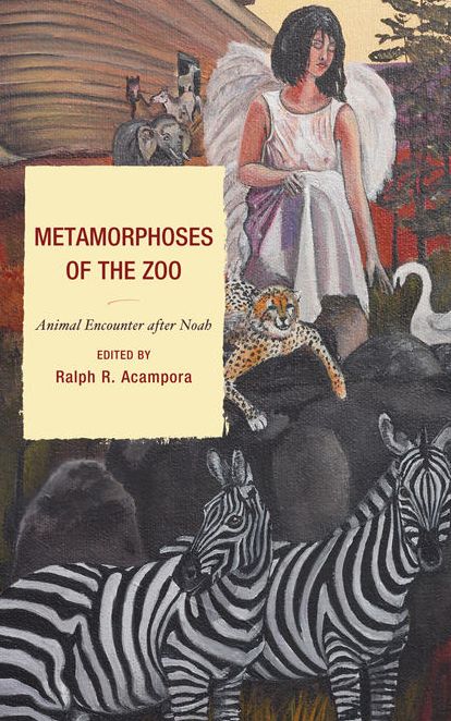 Metamorphoses of the Zoo: Animal Encounter after Noah