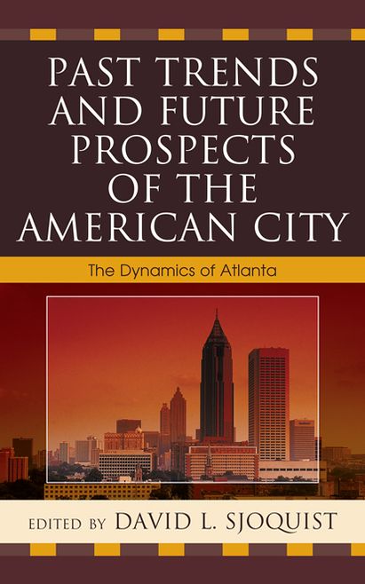 Past Trends and Future Prospects of the American City: The Dynamics of Atlanta