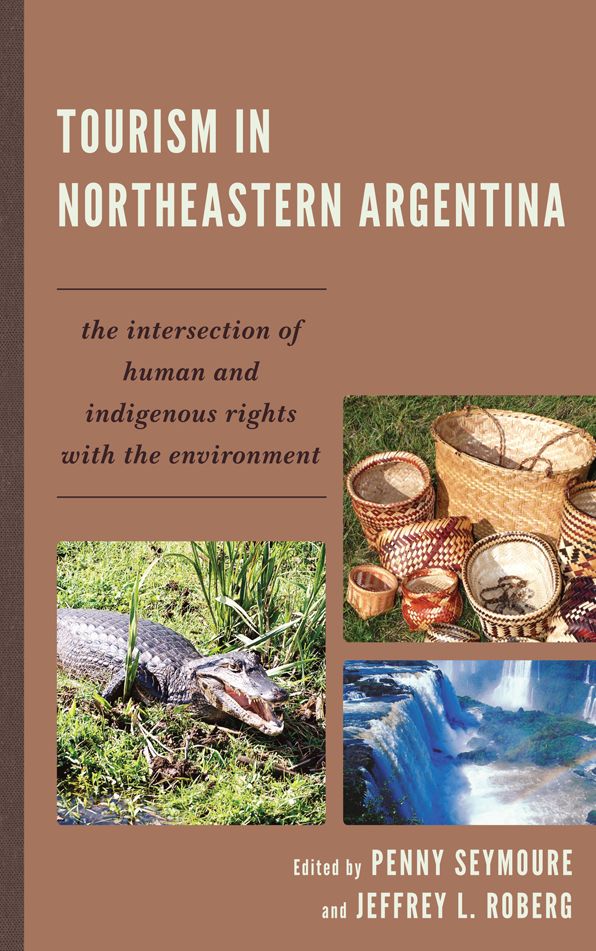 Tourism in Northeastern Argentina: The Intersection of Human and Indigenous Rights with the Environment