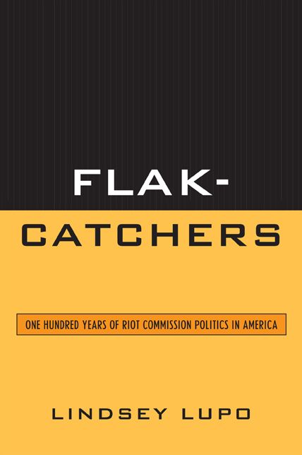 Flak-Catchers: One Hundred Years of Riot Commission Politics in America