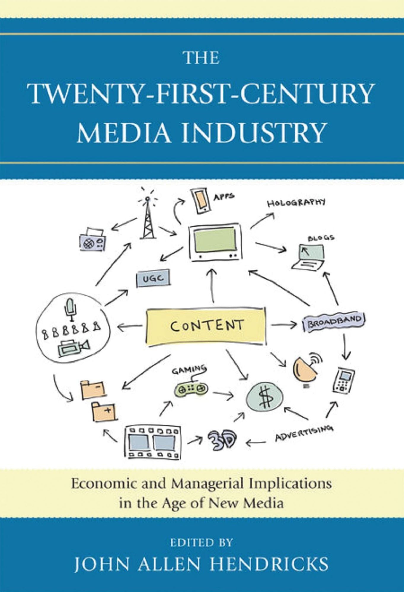 BloomsburyUS - The Twenty-First-Century Media Industry: BloomsburyUS - Economic and Managerial Implications in the Age of New Media