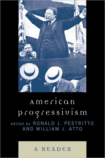 American Progressivism: A Reader