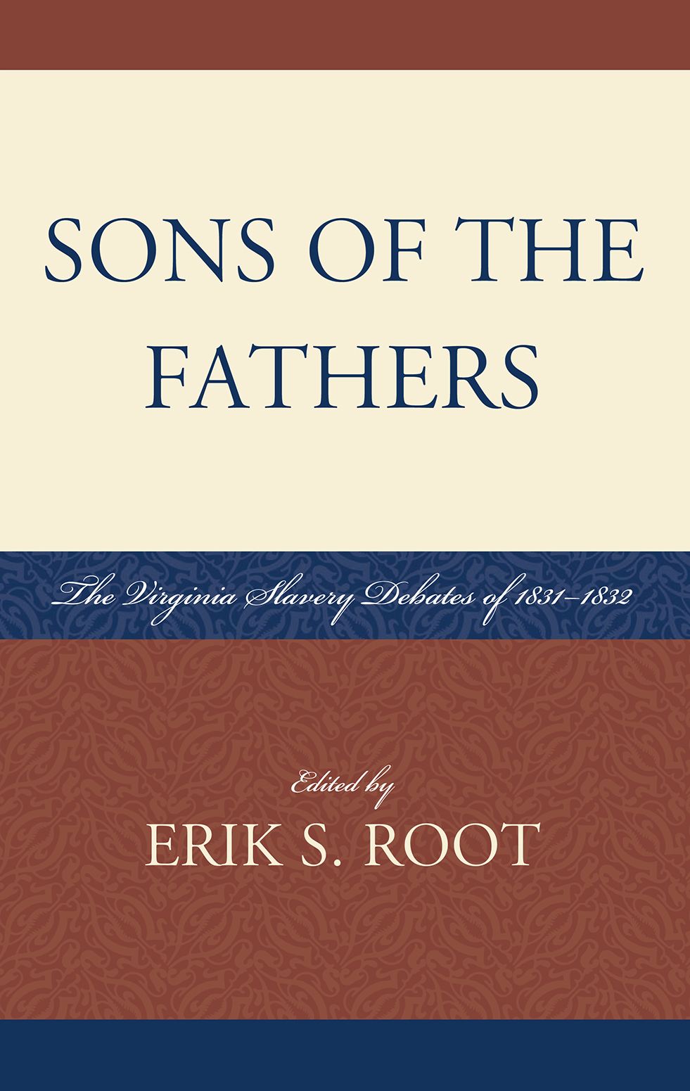 Sons of the Fathers: The Virginia Slavery Debates of 1831-1832
