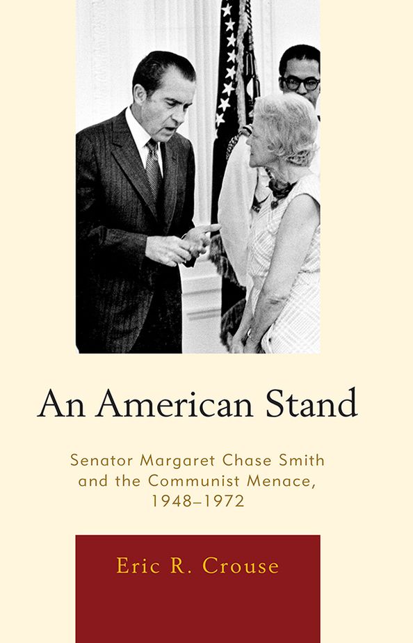 An American Stand: Senator Margaret Chase Smith and the Communist Menace, 1948-1972
