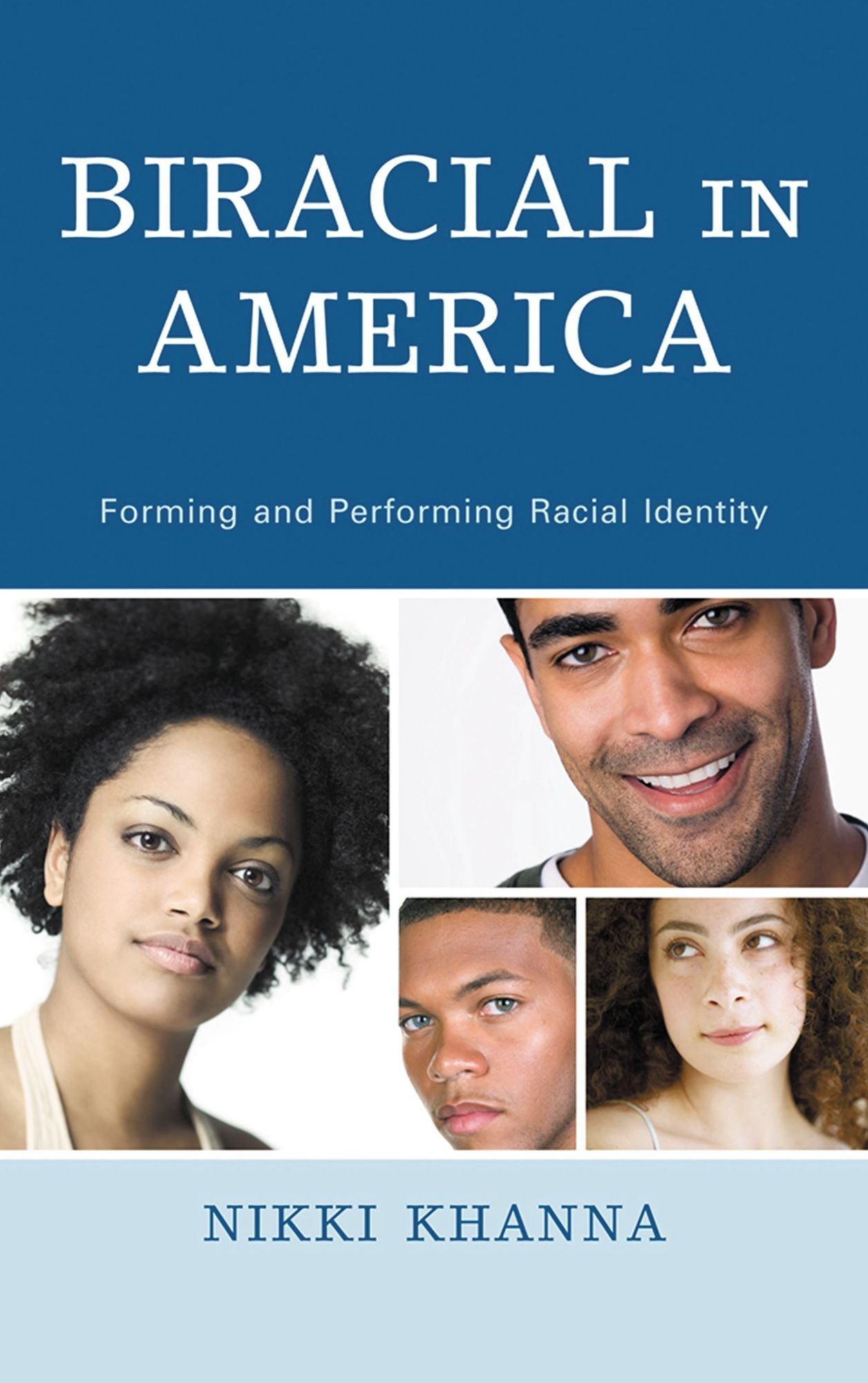 BloomsburyUS - Biracial in America: BloomsburyUS - Forming and Performing Racial Identity